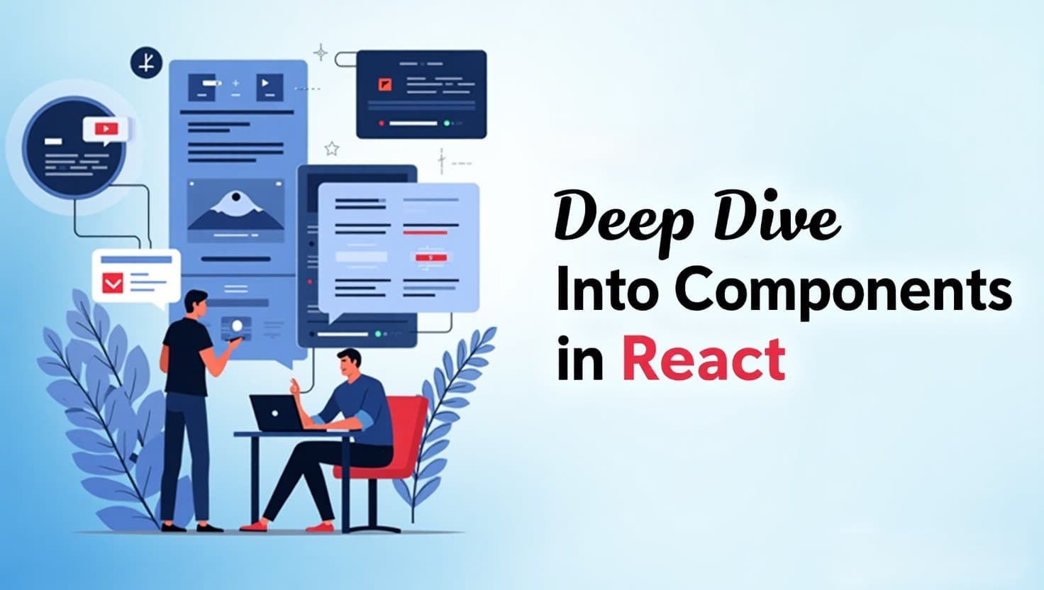 Deep Dive into Components in React