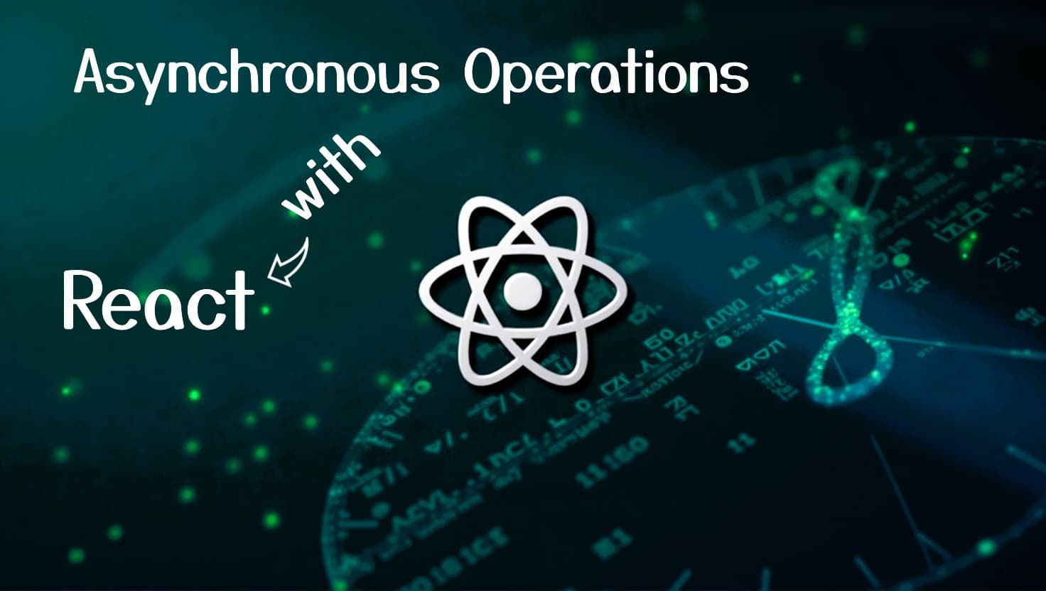 Asynchronous Operations with React